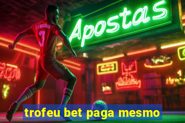 trofeu bet paga mesmo